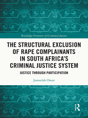 cover image of The Structural Exclusion of Rape Complainants in South Africa's Criminal Justice System